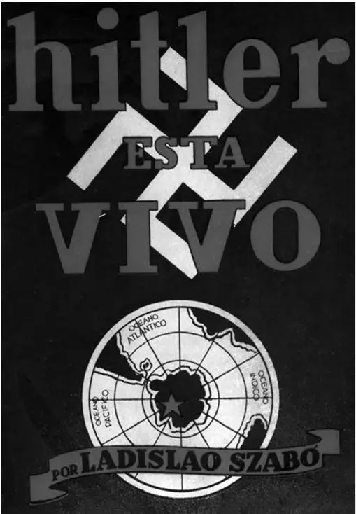 Книга Гитлер жив Ладислао Сабо автора легенды о конвое фюрера и - фото 110