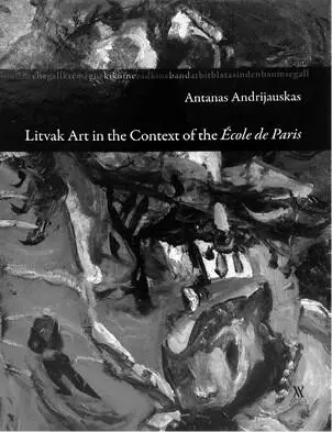 Ил 22 Книга Antanas Andrijauskas Litvak Art in the Context of the École de - фото 23