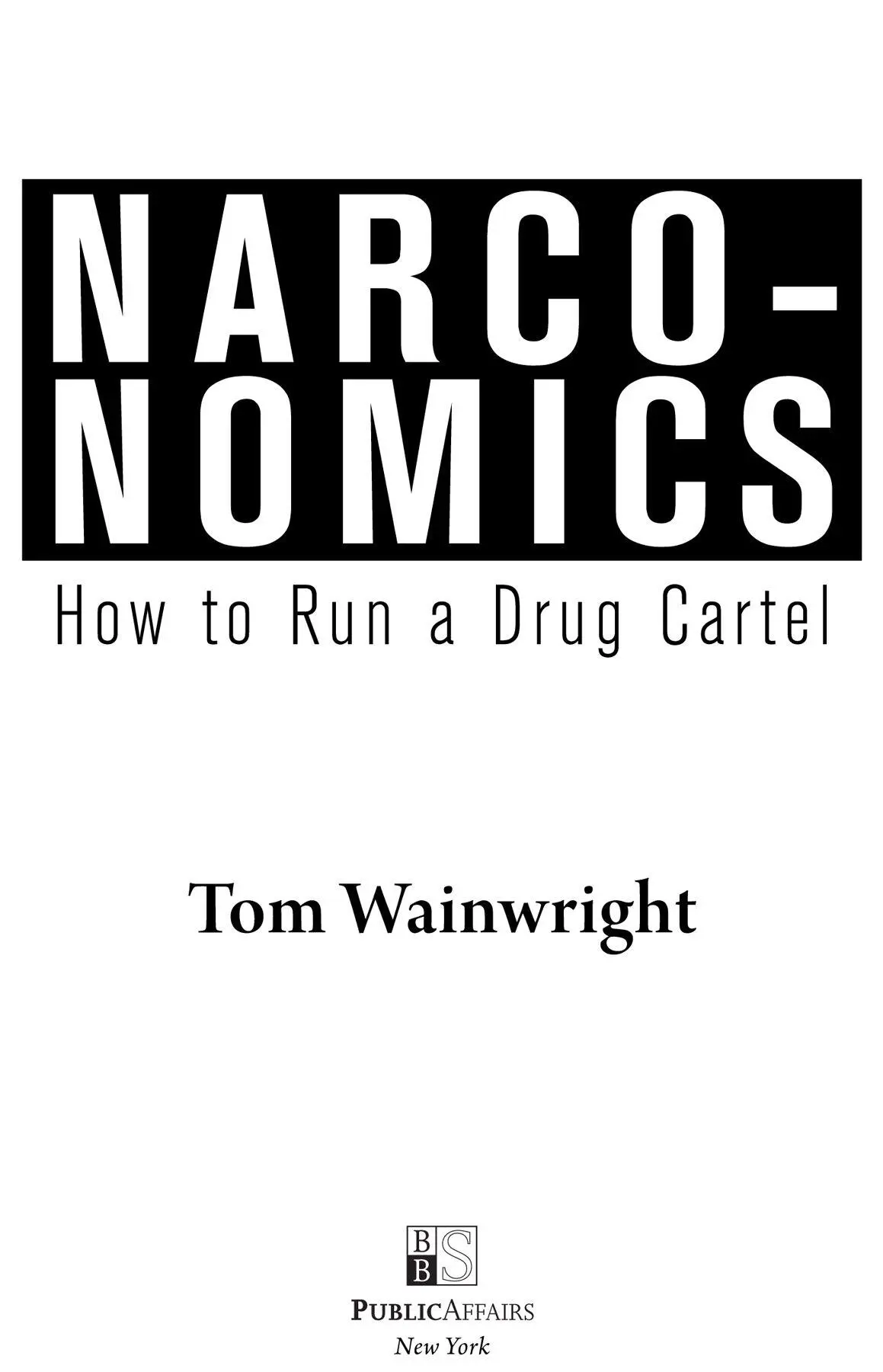 Narconomics Преступный синдикат как успешная бизнесмодель Том Уэйнрайт - фото 2