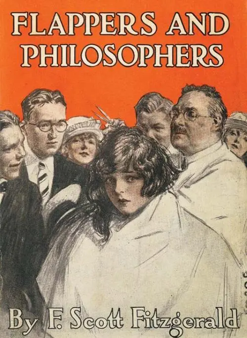 Обложка книги Фрэнсиса Скотта Фицджеральда Флапперы и философы 1920 год Они - фото 132