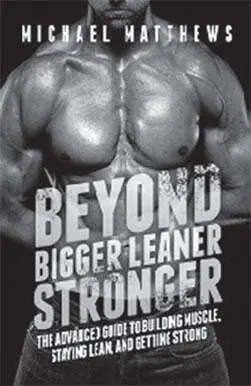 Beyond Thinner Leaner Stronger The Advanced Guide to Building Muscle Staying - фото 64