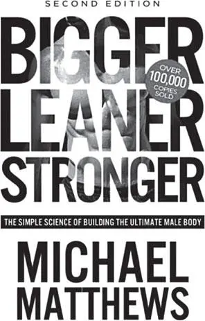 Bigger Leaner Stronger The Simple Science of Building the Ultimate Male Body - фото 65