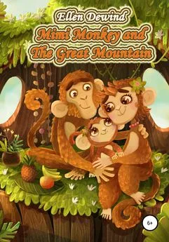 Ellen Dewind - Mimi Monkey and The Great Mountain