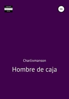 Charlixmanson - Hombre de caja