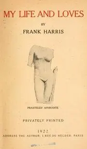 Обложка первого прижизненного издания книги Ф Харриса My Life and Loves - фото 2