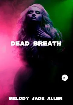 Melody Jade Allen - Dead Breath