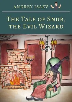 Andrey Isaev - The Tale of Snub, the Evil Wizard. Сказка про злого волшебника Курноса