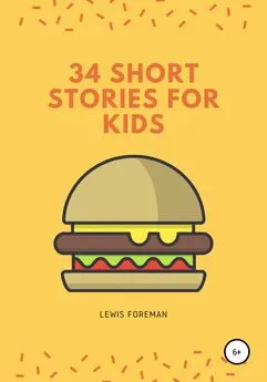 Lewis Foreman - 34 SHORT STORIES FOR KIDS