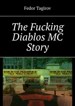Fedor Tagirov - The Fucking Diablos MC Story