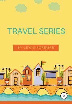 Lewis Foreman - Travel Series. Full