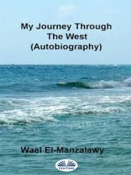 El-Manzalawy Wael - My Journey Through The West (Autobiography)