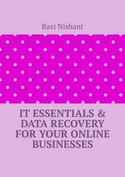 Baxi Nishant - IT Essentials & Data Recovery For Your Online Businesses