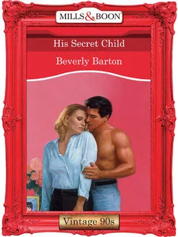 BEVERLY BARTON - His Secret Child