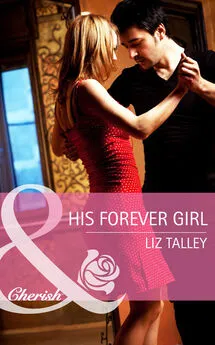 Liz Talley - His Forever Girl