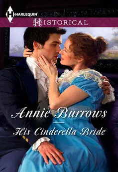ANNIE BURROWS - His Cinderella Bride
