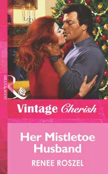 Renee Roszel - Her Mistletoe Husband