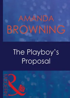 AMANDA BROWNING - The Playboy's Proposal