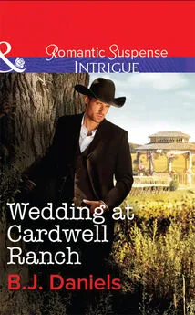 B.J. Daniels - Wedding at Cardwell Ranch