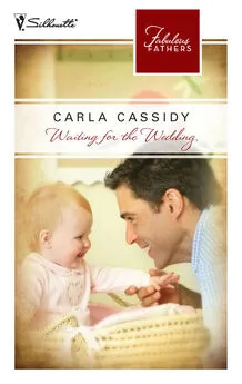 Carla Cassidy - Waiting for the Wedding