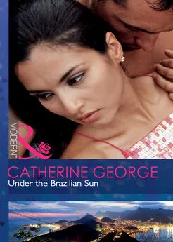 CATHERINE GEORGE - Under the Brazilian Sun