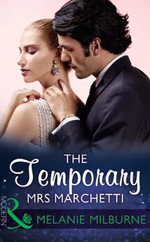 MELANIE MILBURNE - The Temporary Mrs Marchetti