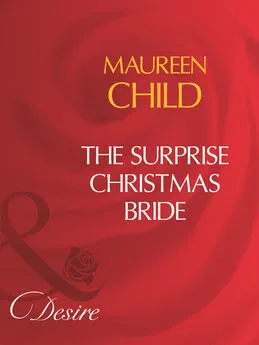 Maureen Child - The Surprise Christmas Bride