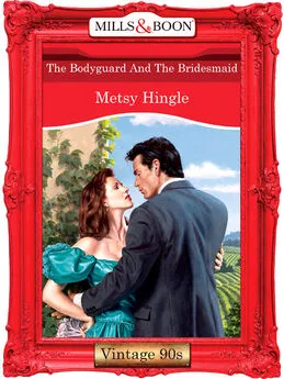Metsy Hingle - The Bodyguard And The Bridesmaid