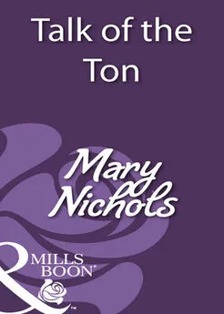 Mary Nichols - Talk of the Ton