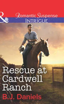 B.J. Daniels - Rescue at Cardwell Ranch