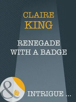 Claire King - Renegade With A Badge