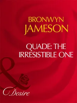 Bronwyn Jameson - Quade: The Irresistible One