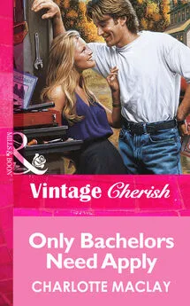 Charlotte Maclay - Only Bachelors Need Apply