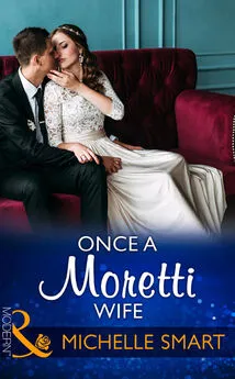 Michelle Smart - Once A Moretti Wife