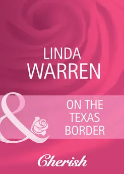 Linda Warren - On The Texas Border