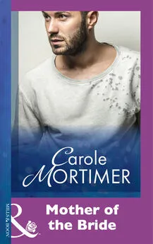 Carole Mortimer - Mother Of The Bride