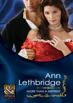 Ann Lethbridge - More Than a Mistress