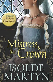 Isolde Martyn - Mistress to the Crown