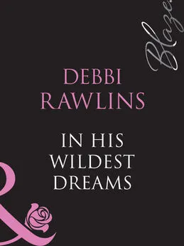 Debbi Rawlins - In His Wildest Dreams