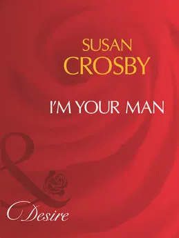 Susan Crosby - I'm Your Man