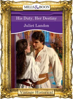 Juliet Landon - His Duty, Her Destiny
