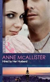 Anne McAllister - Hired by Her Husband