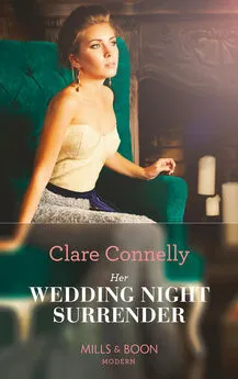 Clare Connelly - Her Wedding Night Surrender