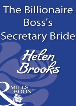 HELEN BROOKS - The Billionaire Boss's Secretary Bride