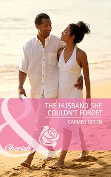 Carmen Green - The Husband She Couldn't Forget