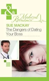 Sue MacKay - The Dangers of Dating Your Boss