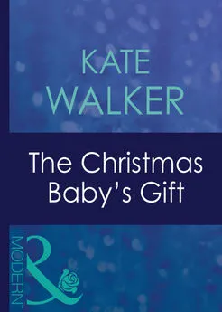 Kate Walker - The Christmas Baby's Gift