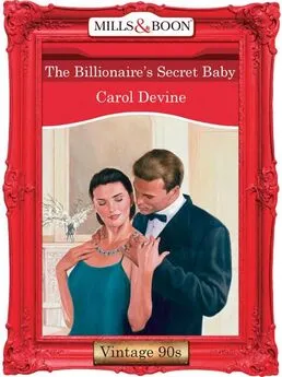 CAROL DEVINE - The Billionaire's Secret Baby