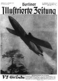 Рис 31 V1 летит на Лондон обложка журнала Berliner Illustrierte - фото 30