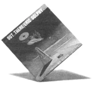 OUT THERE PrestigeNew Jazz 8252 Эрик Долфи 19281964 Родился в - фото 36