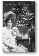 THE LOST YEARS OF JANE AUSTEN A NOVEL Barbara Ker Wilson 1495 There was - фото 54